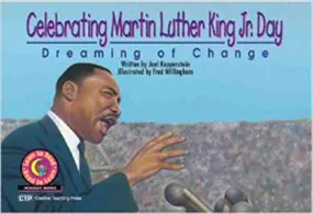 Celebrating Martin Luther King Jr. Day: Dreaming of Change (Learn to Read Read to Learn Holiday Series)